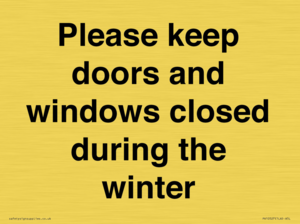 Please keep doors and windows closed during the winter